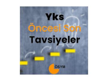 YKS Öncesi Son Tavsiyeler