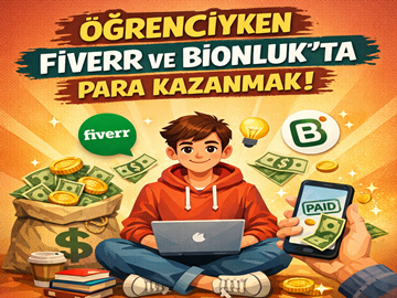 Öğrenciyken Fiverr ve Bionluk'ta Para Kazanmak: Adım Adım Rehber